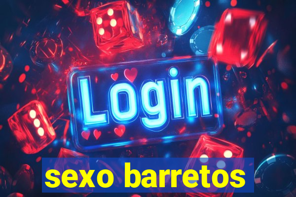 sexo barretos